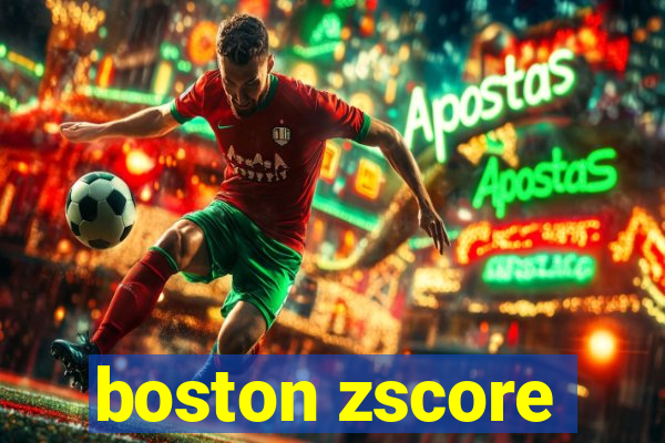 boston zscore