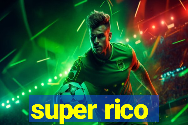 super rico