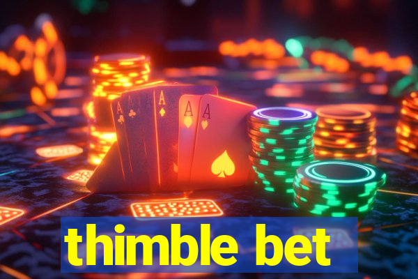 thimble bet