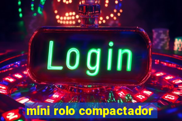 mini rolo compactador