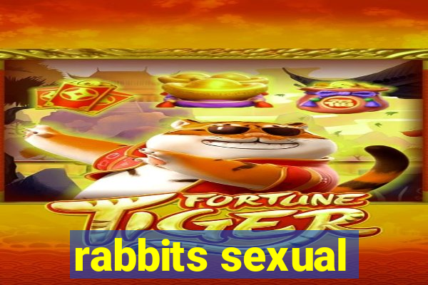 rabbits sexual