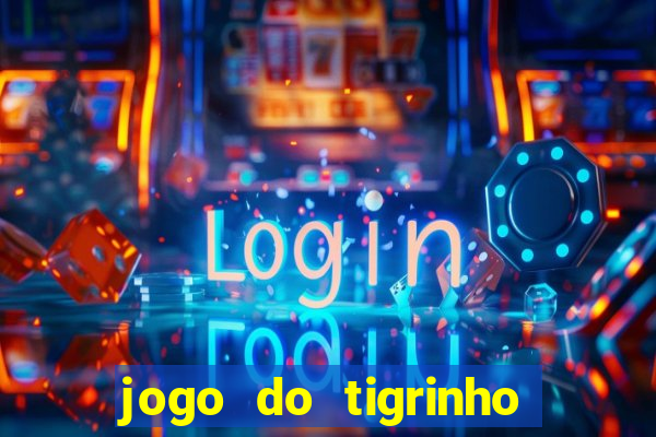 jogo do tigrinho bet 365