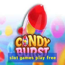 slot games play free