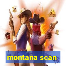 montana scan