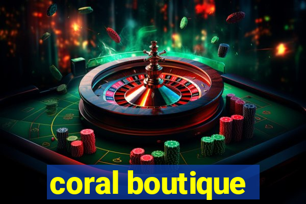 coral boutique