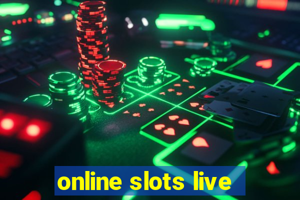 online slots live