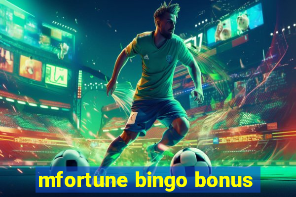 mfortune bingo bonus