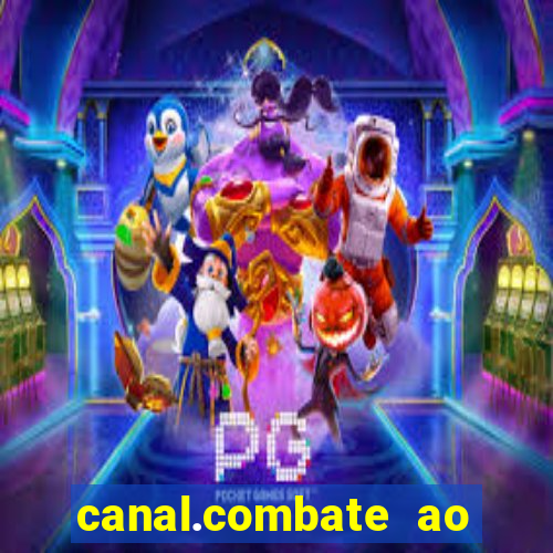 canal.combate ao vivo multicanais