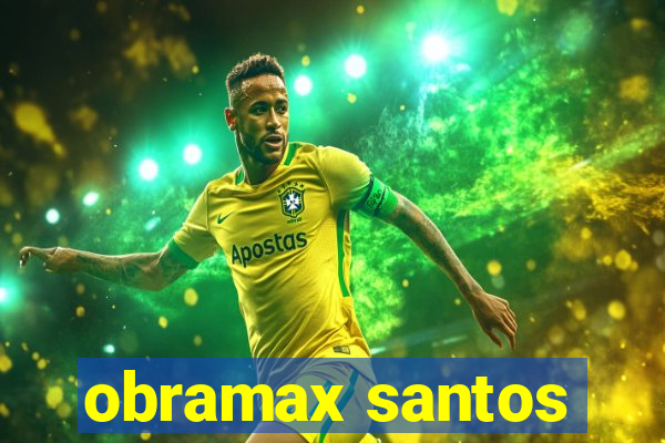 obramax santos