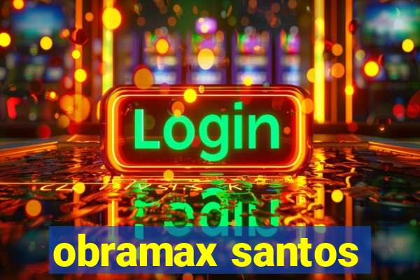 obramax santos