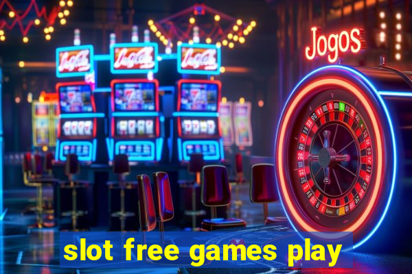 slot free games play