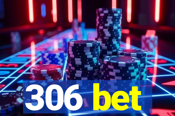 306 bet