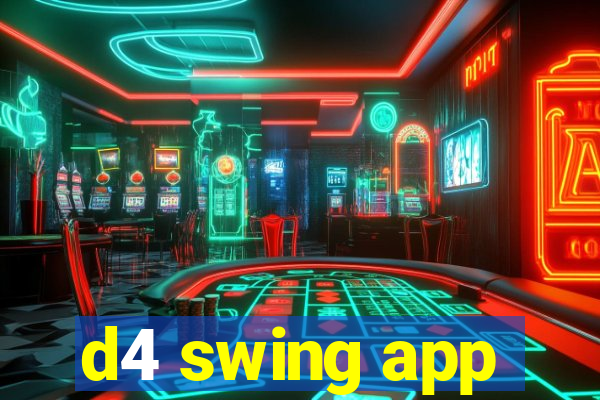 d4 swing app