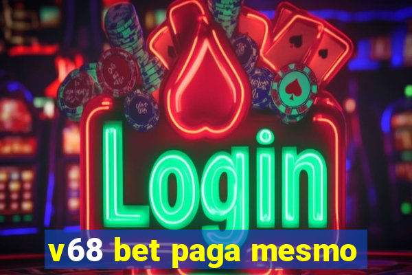 v68 bet paga mesmo