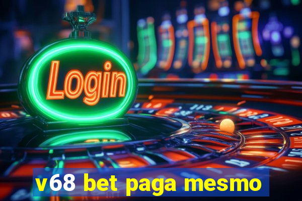 v68 bet paga mesmo