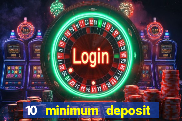 10 minimum deposit casino nz