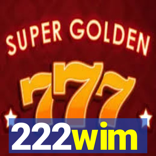 222wim