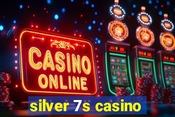 silver 7s casino