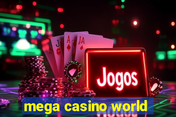 mega casino world