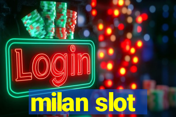 milan slot