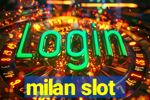 milan slot