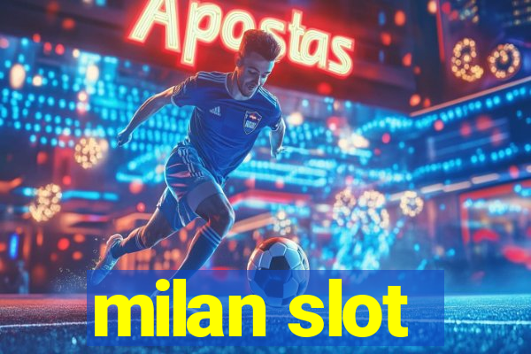 milan slot