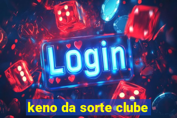 keno da sorte clube