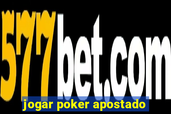 jogar poker apostado