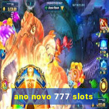 ano novo 777 slots