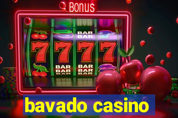 bavado casino