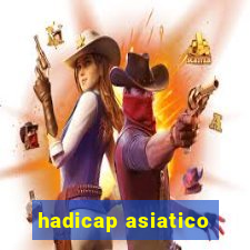 hadicap asiatico