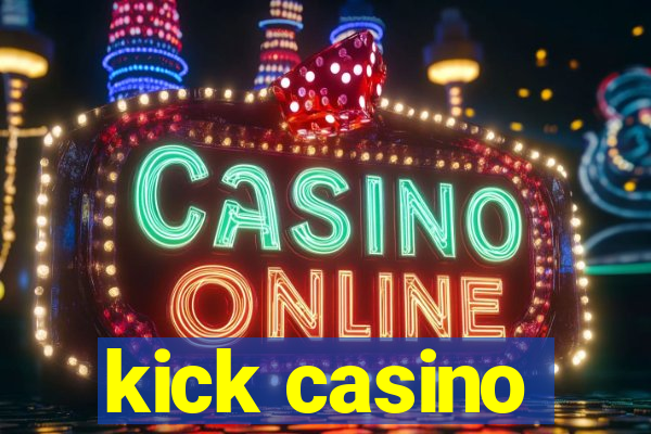 kick casino