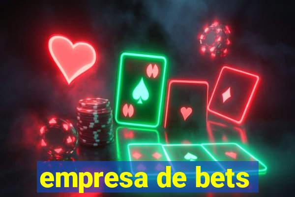 empresa de bets