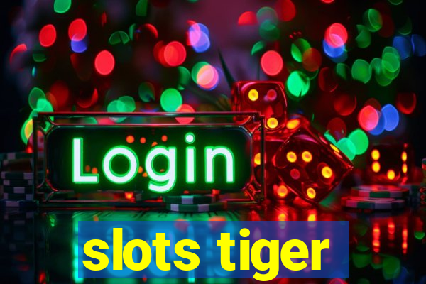 slots tiger