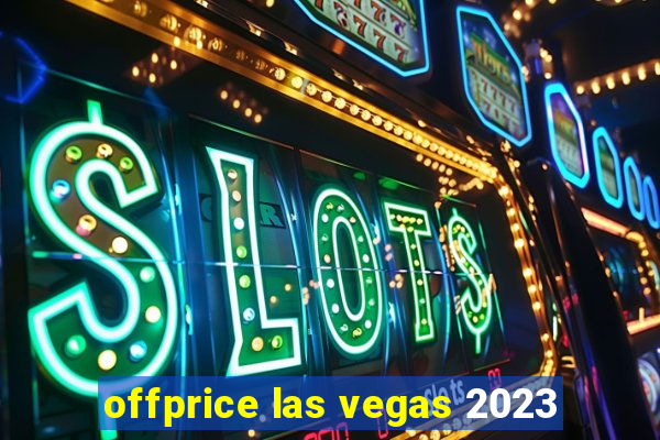 offprice las vegas 2023