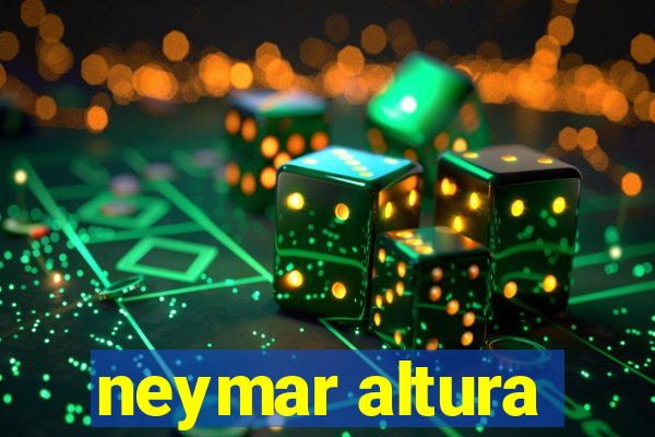 neymar altura