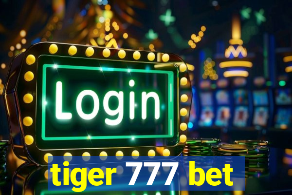 tiger 777 bet