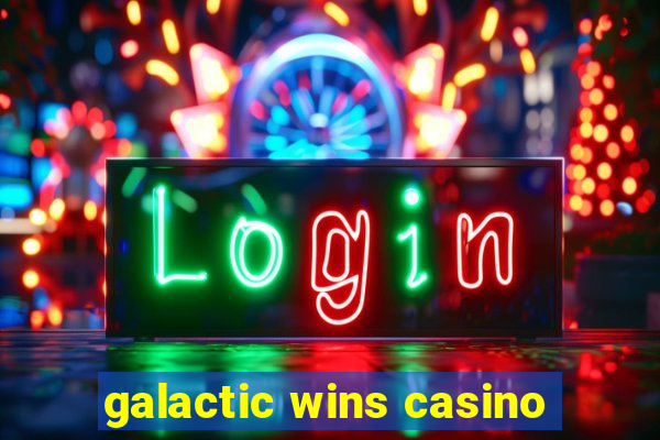 galactic wins casino