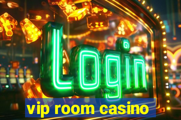 vip room casino