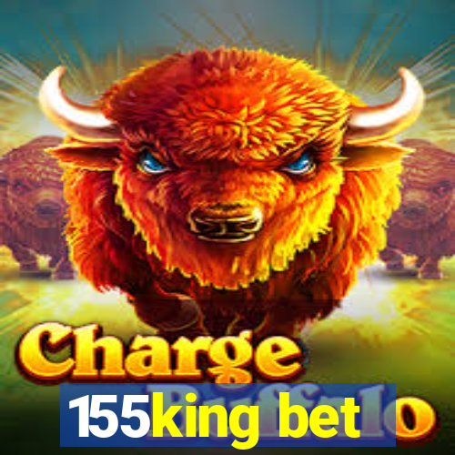 155king bet