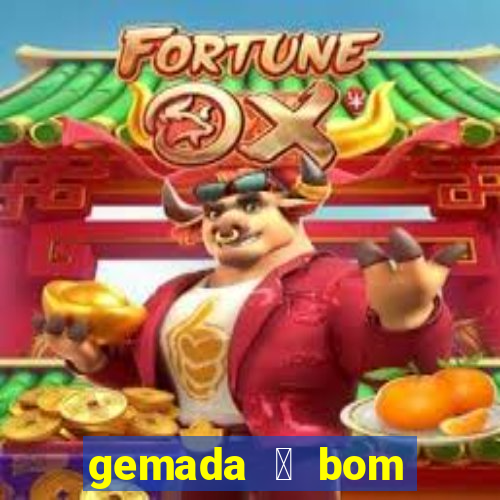 gemada 茅 bom para gripe