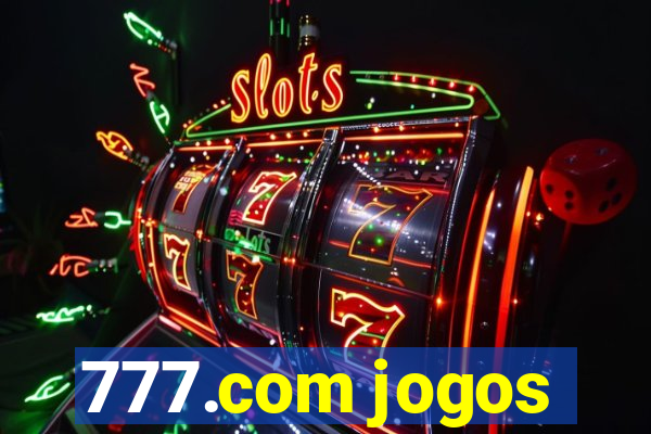 777.com jogos