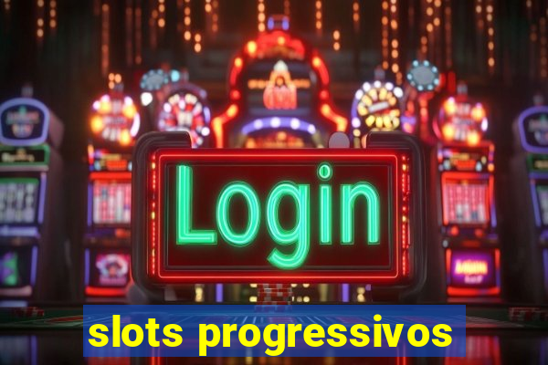 slots progressivos