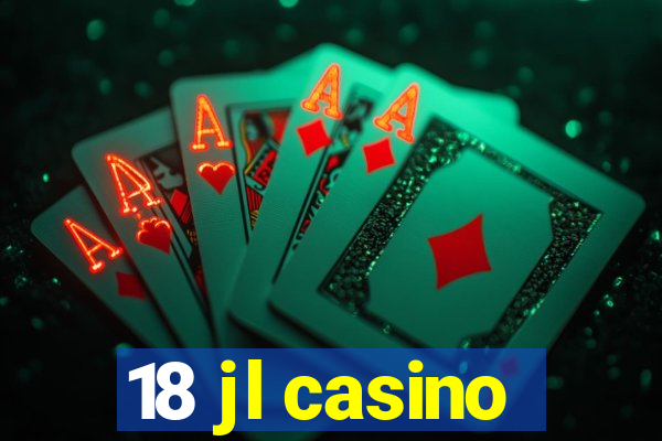 18 jl casino