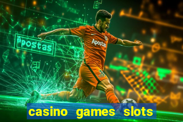 casino games slots 777 8b0n c0w9zp