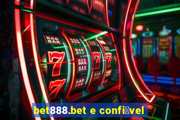 bet888.bet e confi谩vel