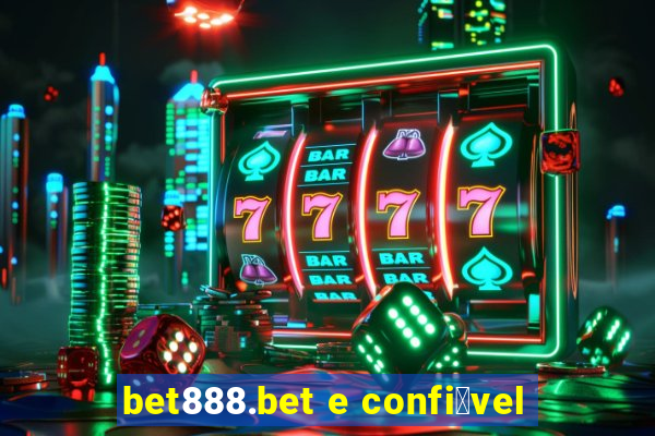 bet888.bet e confi谩vel