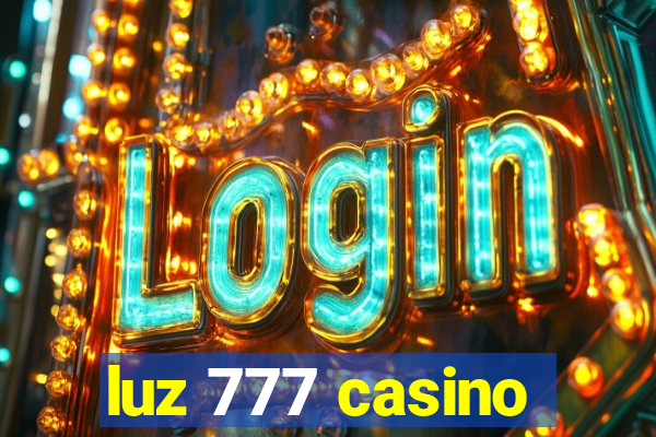 luz 777 casino