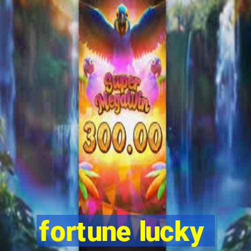 fortune lucky