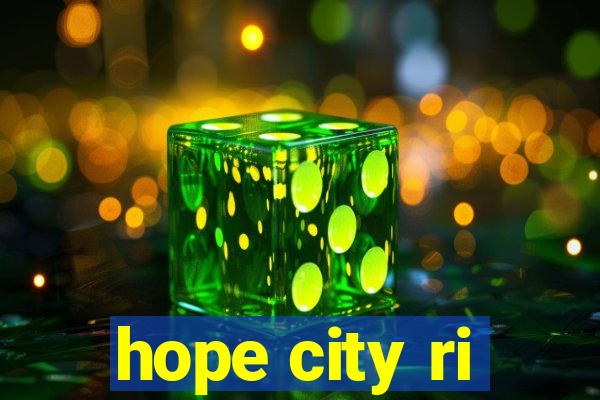 hope city ri